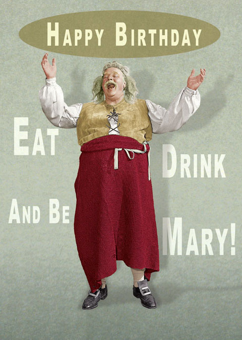 Eat Drink And Be Mary Happy Birthday Greeting Card by Max Hernn - Click Image to Close