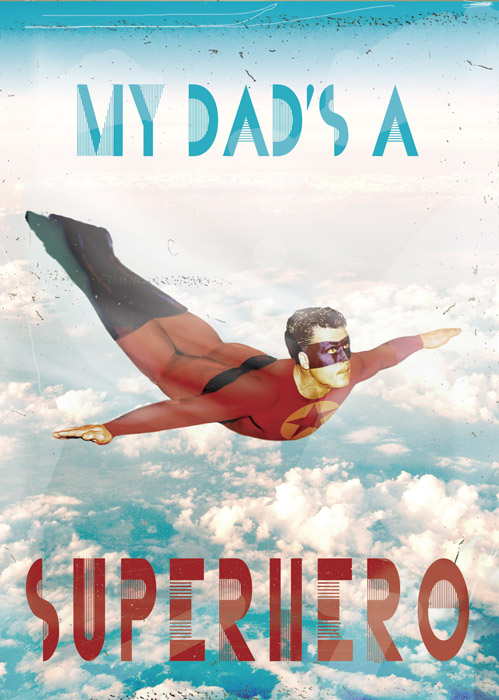 My Dad's A Superhero Father's Day Greeting Card by Max Hernn - Click Image to Close