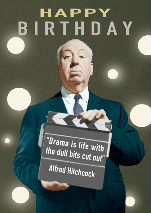 Drama is Life - Alfred Hitchcock Quote Greeting Card