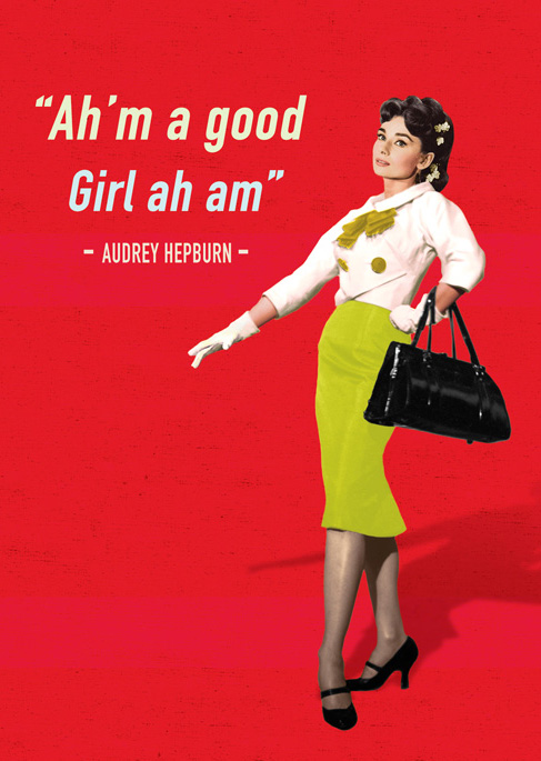 Ah'm A Good Girl - Audrey Hepburn Quote Greeting Card - Click Image to Close