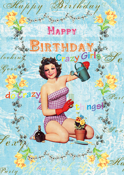 Happy Birthday Crazy Girl Greeting Card - Click Image to Close