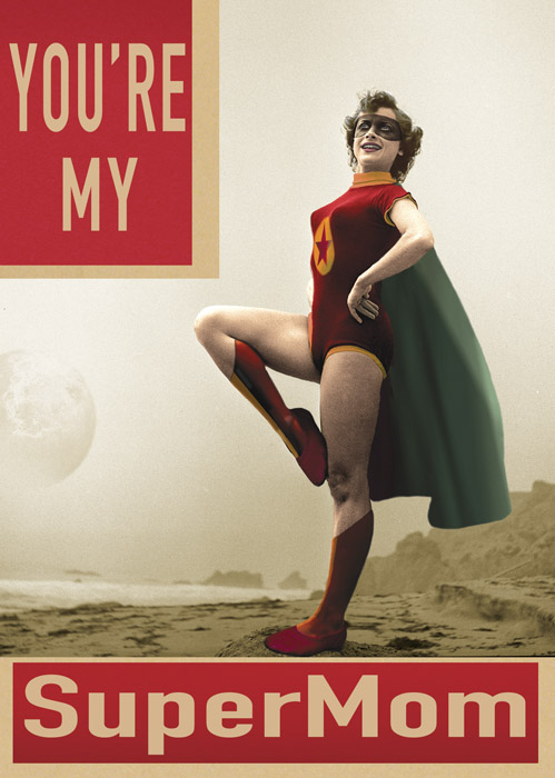 You're My Supermom - Mothers Day Card by Max Hernn
